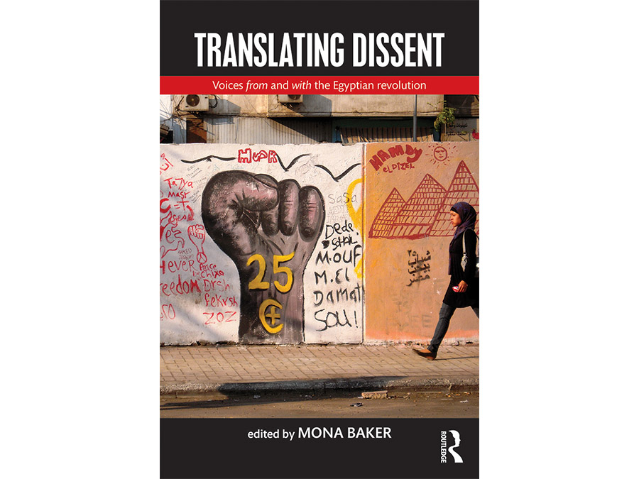 Translating Dissent: Voices from and with the Egyptian Revolution